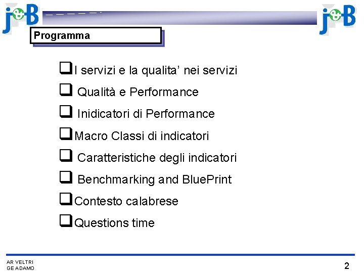 Programma q. I servizi e la qualita’ nei servizi q Qualità e Performance q