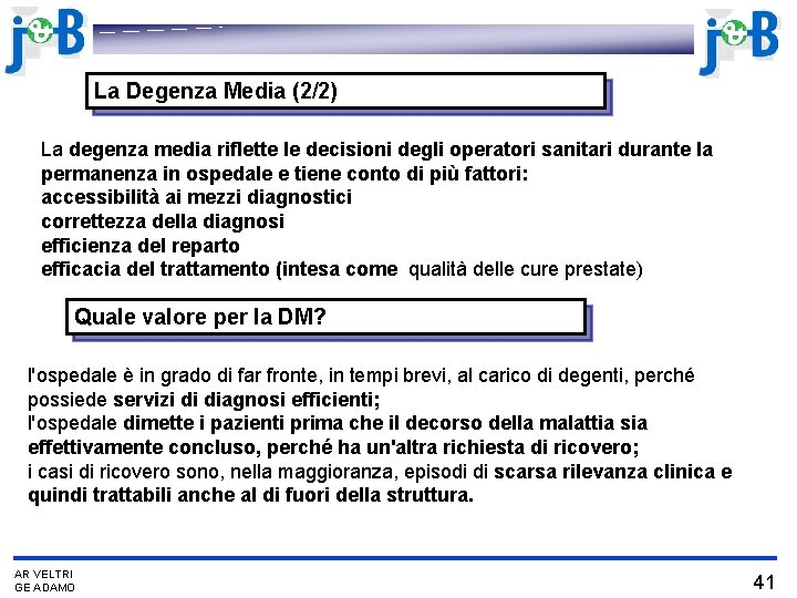 La Degenza Media (2/2) La degenza media riflette le decisioni degli operatori sanitari durante