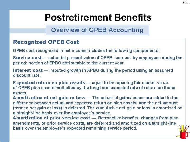 3 -24 Postretirement Benefits Overview of OPEB Accounting Recognized OPEB Cost OPEB cost recognized