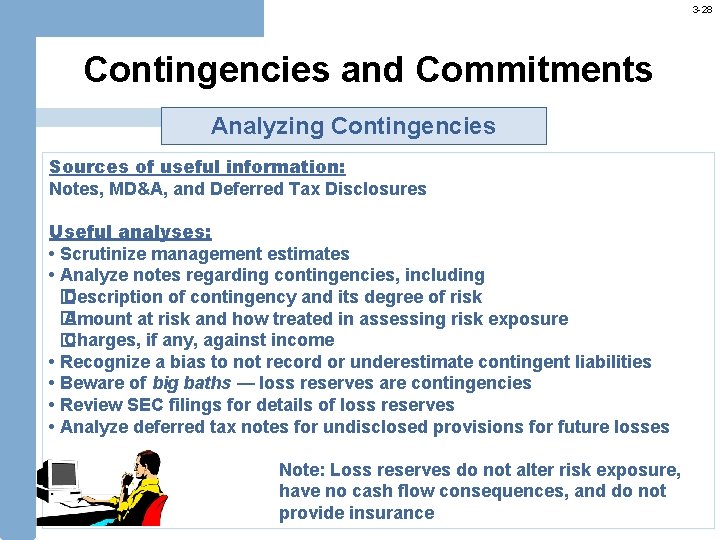 3 -28 Contingencies and Commitments Analyzing Contingencies Sources of useful information: Notes, MD&A, and