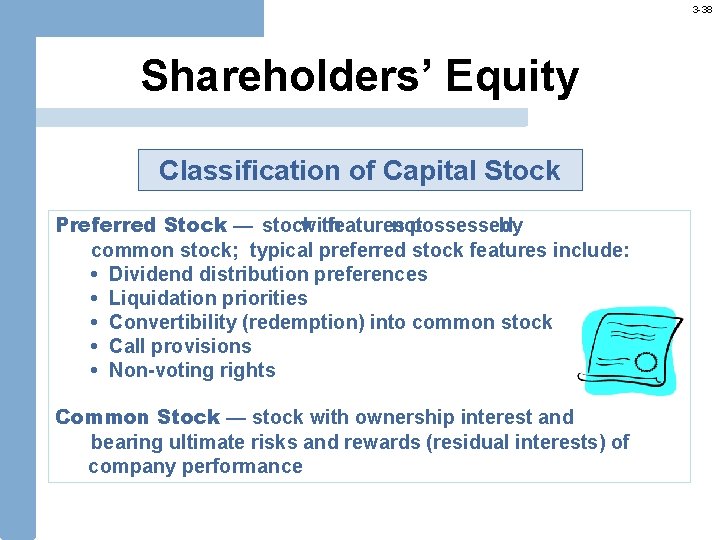 3 -38 Shareholders’ Equity Classification of Capital Stock Preferred Stock — stock with features