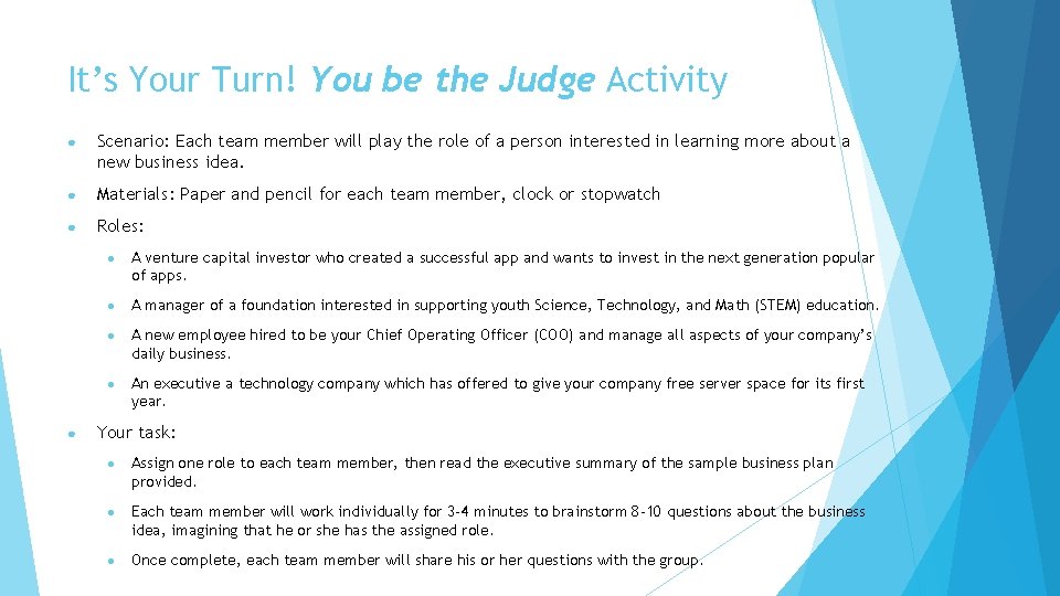 It’s Your Turn! You be the Judge Activity ● Scenario: Each team member will