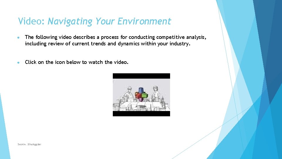 Video: Navigating Your Environment ● The following video describes a process for conducting competitive