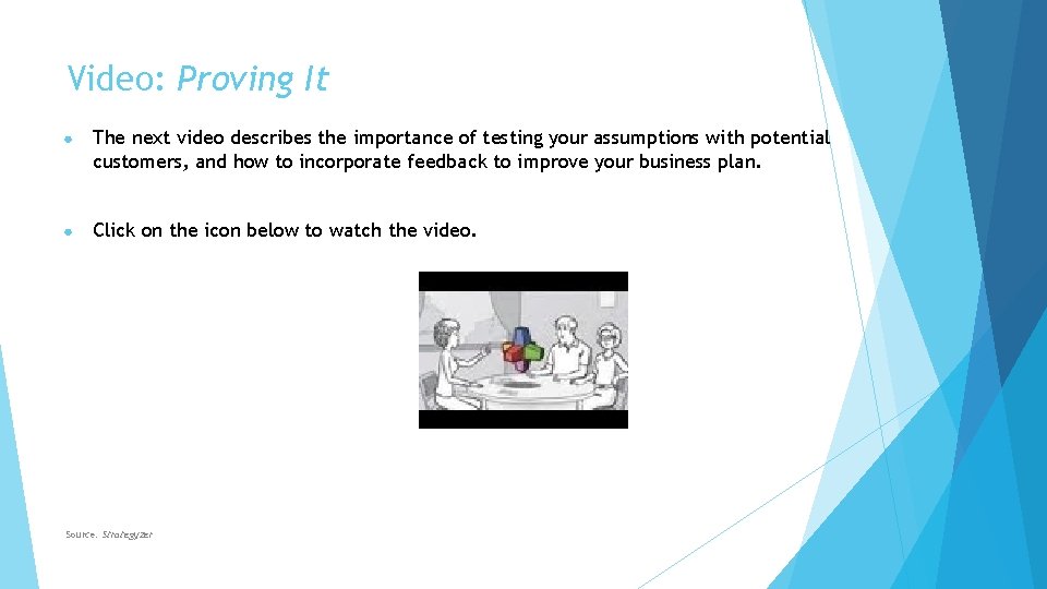 Video: Proving It ● The next video describes the importance of testing your assumptions