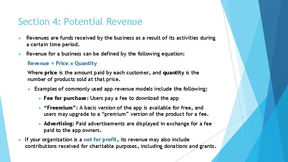 Section 4: Potential Revenue ● Revenues are funds received by the business as a