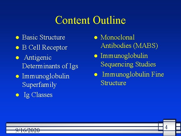 Content Outline l l l Basic Structure B Cell Receptor Antigenic Determinants of Igs