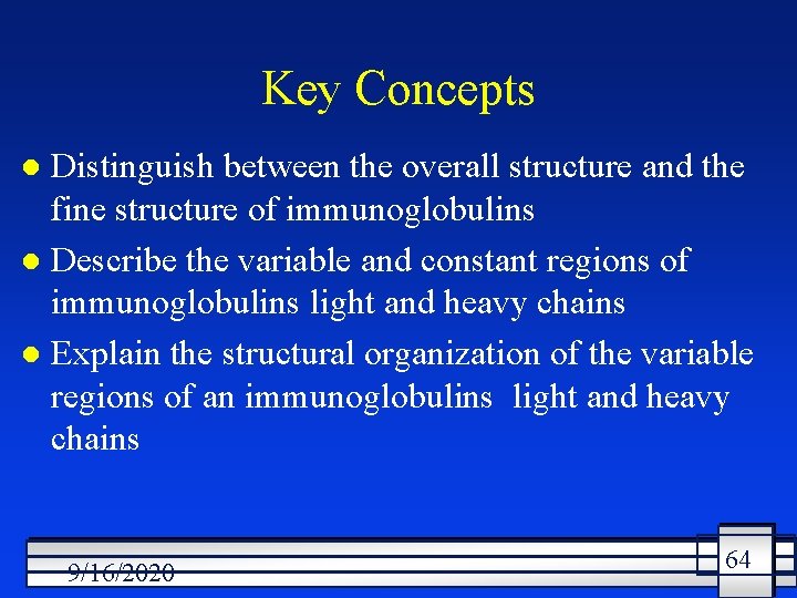 Key Concepts Distinguish between the overall structure and the fine structure of immunoglobulins l