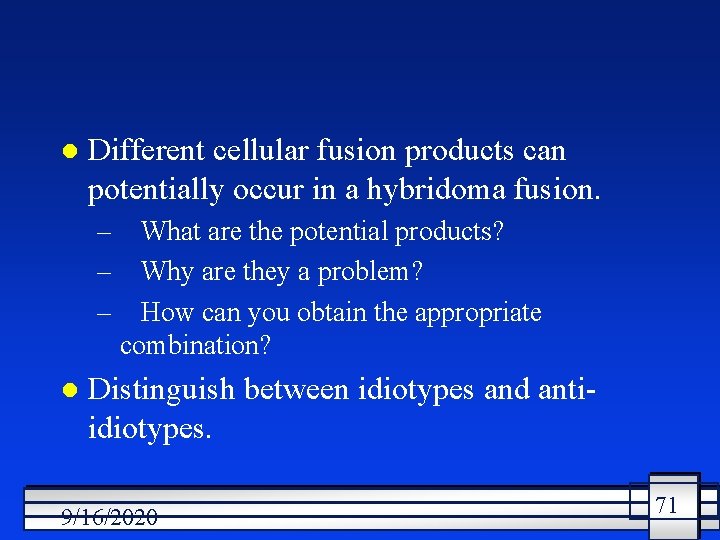 l Different cellular fusion products can potentially occur in a hybridoma fusion. – –