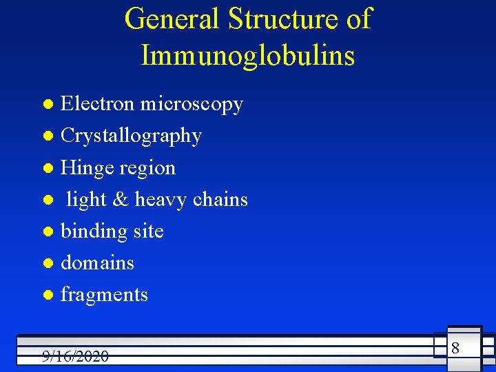 General Structure of Immunoglobulins Electron microscopy l Crystallography l Hinge region l light &
