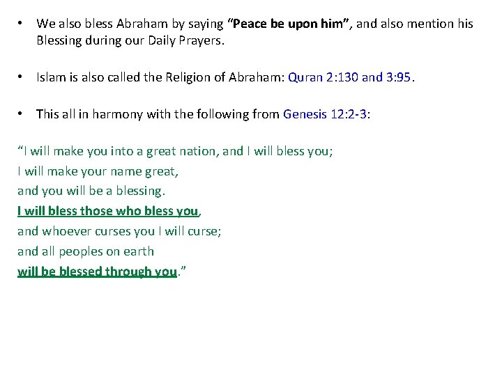  • We also bless Abraham by saying “Peace be upon him”, and also