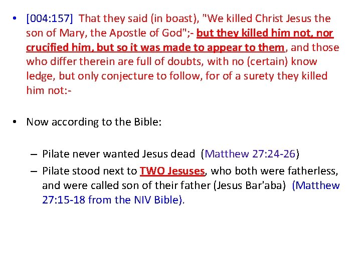  • [004: 157] That they said (in boast), "We killed Christ Jesus the