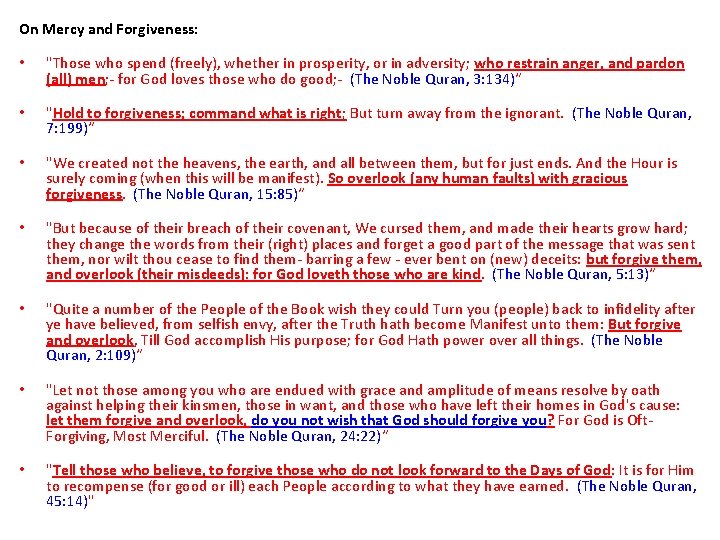 On Mercy and Forgiveness: • "Those who spend (freely), whether in prosperity, or in