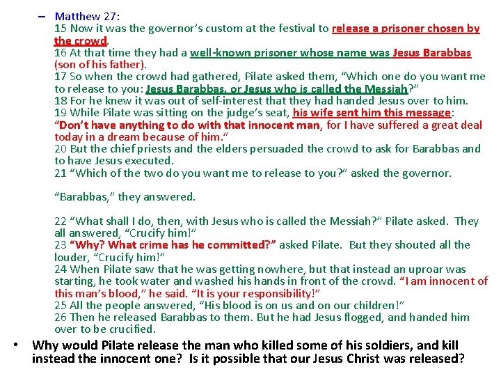 – Matthew 27: 15 Now it was the governor’s custom at the festival to