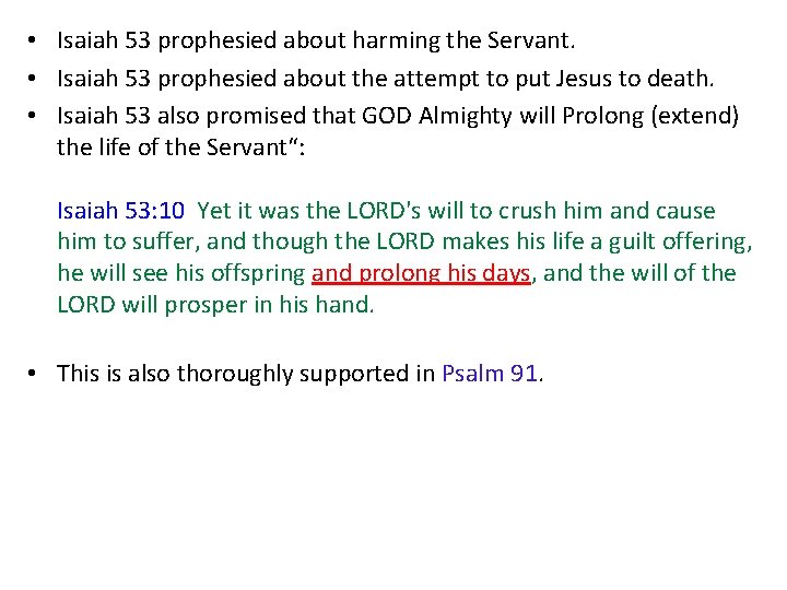  • Isaiah 53 prophesied about harming the Servant. • Isaiah 53 prophesied about