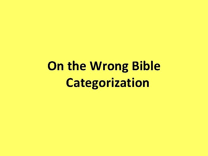 On the Wrong Bible Categorization 