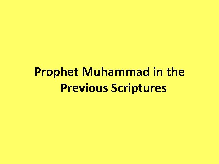 Prophet Muhammad in the Previous Scriptures 