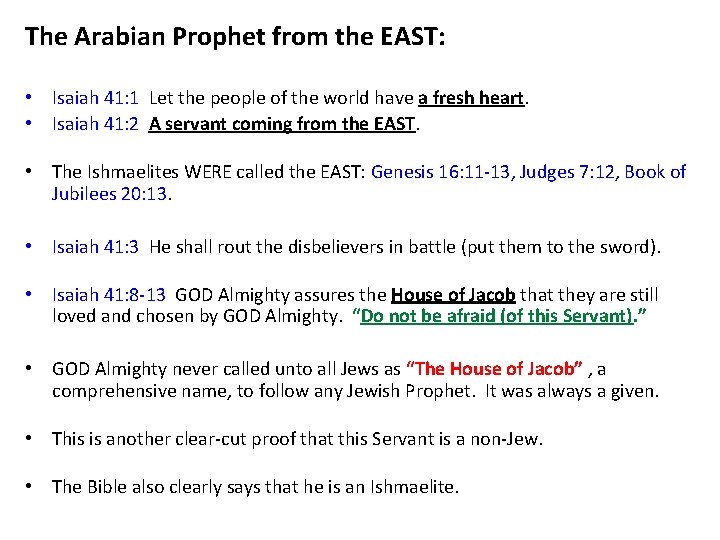 The Arabian Prophet from the EAST: • Isaiah 41: 1 Let the people of