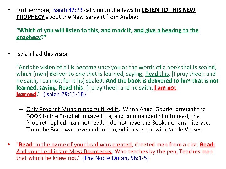  • Furthermore, Isaiah 42: 23 calls on to the Jews to LISTEN TO