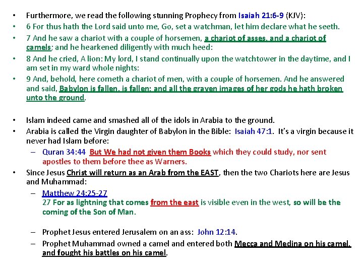  • • Furthermore, we read the following stunning Prophecy from Isaiah 21: 6