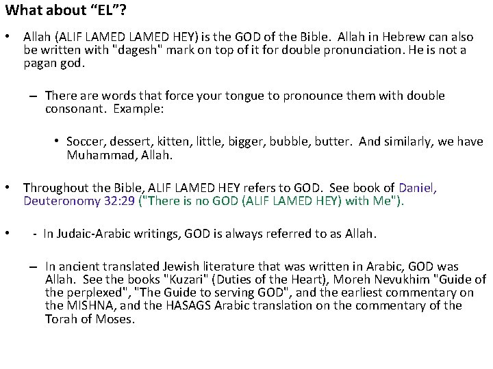 What about “EL”? • Allah (ALIF LAMED HEY) is the GOD of the Bible.