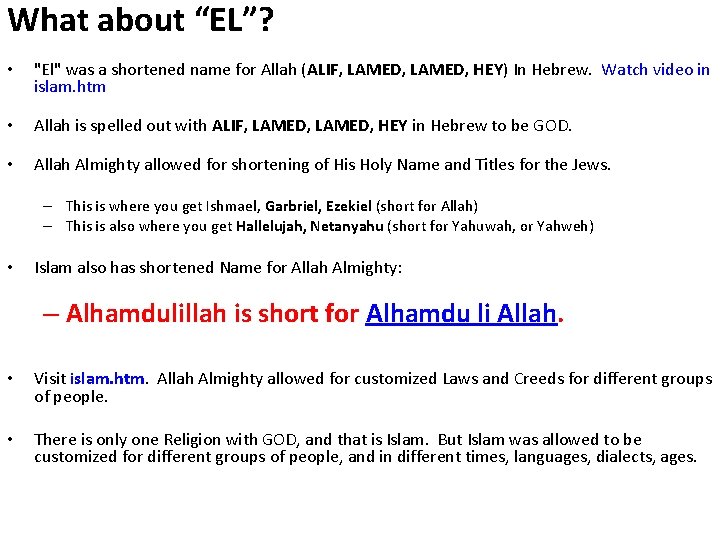 What about “EL”? • "El" was a shortened name for Allah (ALIF, LAMED, HEY)