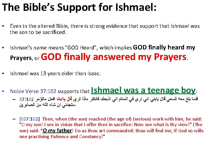 The Bible’s Support for Ishmael: ● ● Even in the altered Bible, there is