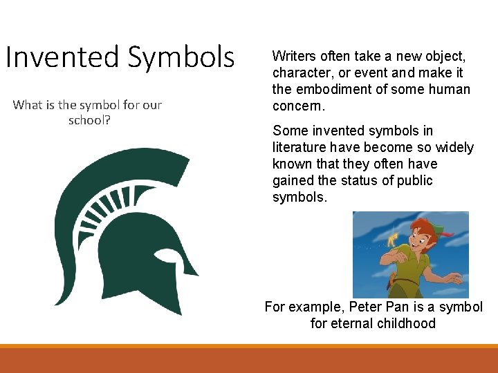 Invented Symbols What is the symbol for our school? Writers often take a new