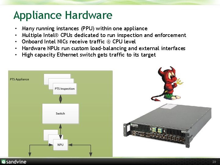 Appliance Hardware • • • Many running instances (PPU) within one appliance Multiple Intel®