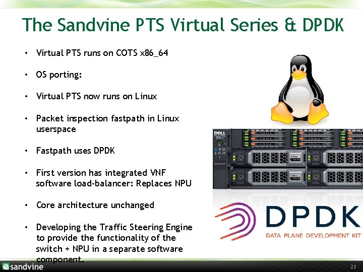 The Sandvine PTS Virtual Series & DPDK • Virtual PTS runs on COTS x