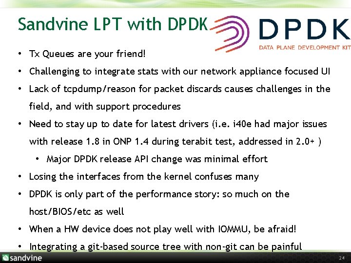 Sandvine LPT with DPDK • Tx Queues are your friend! • Challenging to integrate