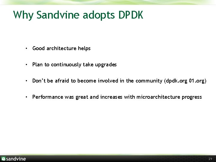 Why Sandvine adopts DPDK • Good architecture helps • Plan to continuously take upgrades