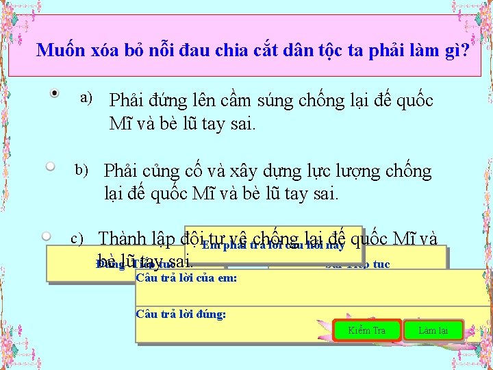 Muốn xóa bỏ nỗi đau chia cắt dân tộc ta phải làm gì? a)