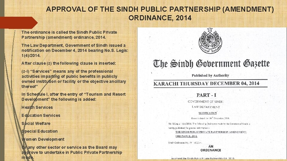 APPROVAL OF THE SINDH PUBLIC PARTNERSHIP (AMENDMENT) ORDINANCE, 2014 The ordinance is called the