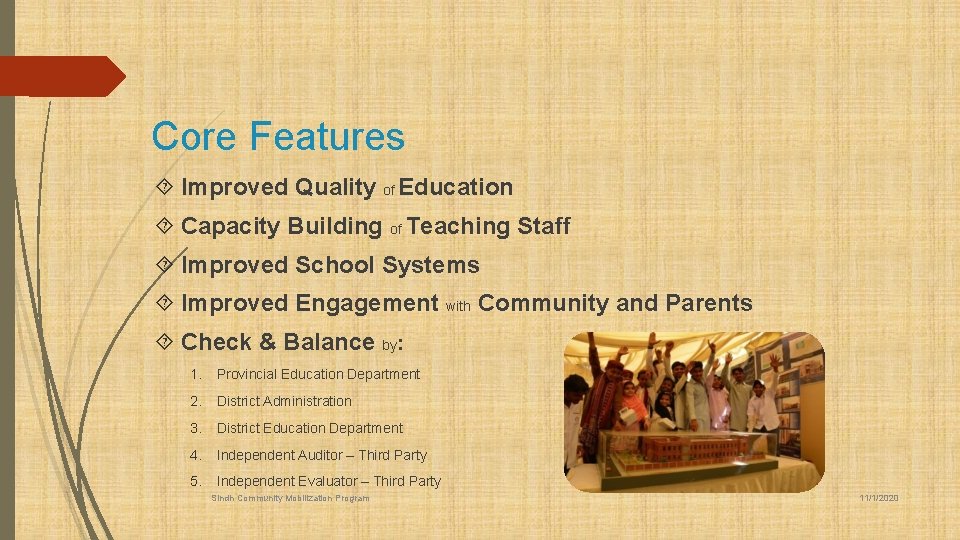 Core Features Improved Quality of Education Capacity Building of Teaching Staff Improved School Systems