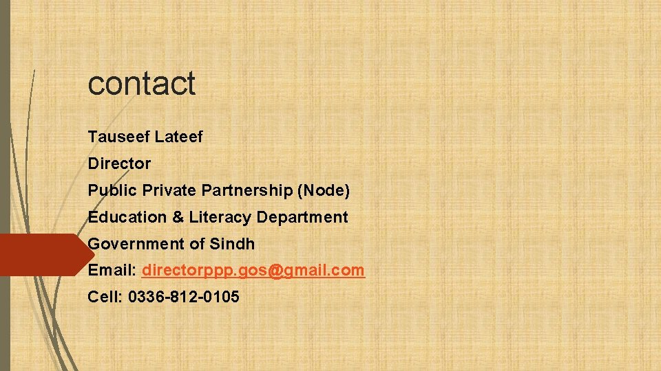 contact Tauseef Lateef Director Public Private Partnership (Node) Education & Literacy Department Government of