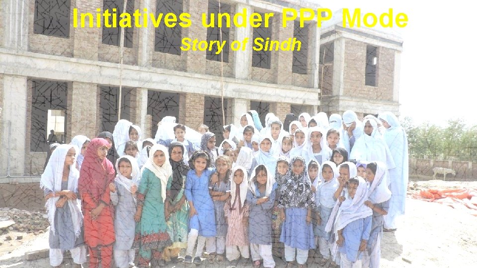 Initiatives under PPP Mode Story of Sindh 