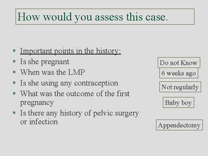 How would you assess this case. § § § Important points in the history: