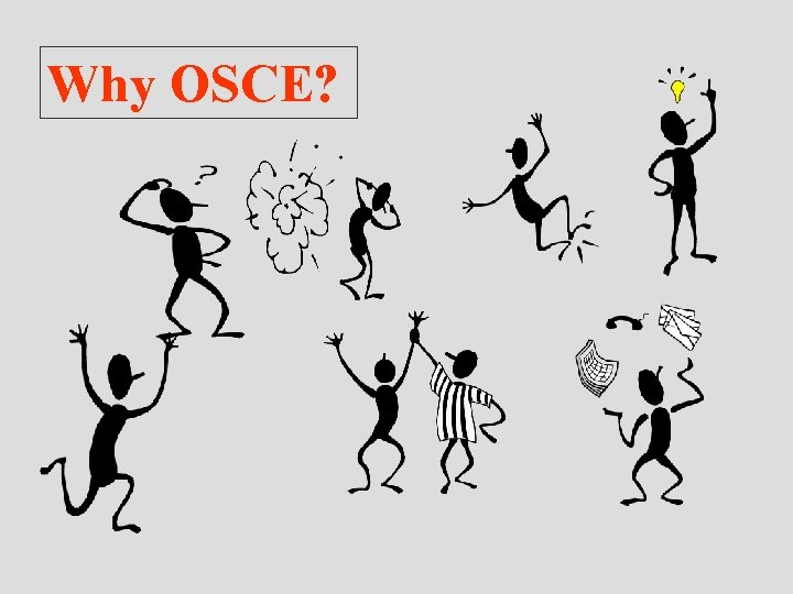 Why OSCE? 