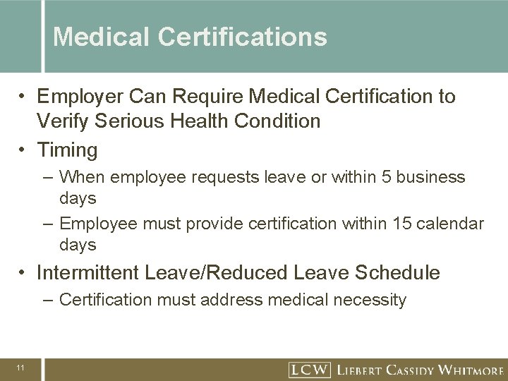 Medical Certifications • Employer Can Require Medical Certification to Verify Serious Health Condition •