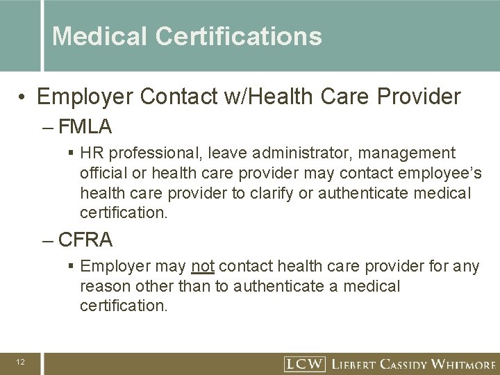 Medical Certifications • Employer Contact w/Health Care Provider – FMLA § HR professional, leave Medical Certifications • Employer Contact w/Health Care Provider – FMLA § HR professional, leave