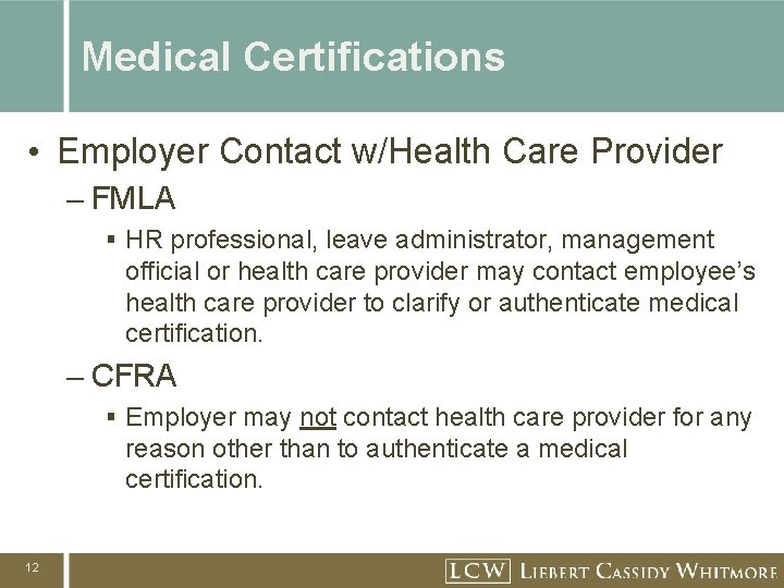 Medical Certifications • Employer Contact w/Health Care Provider – FMLA § HR professional, leave