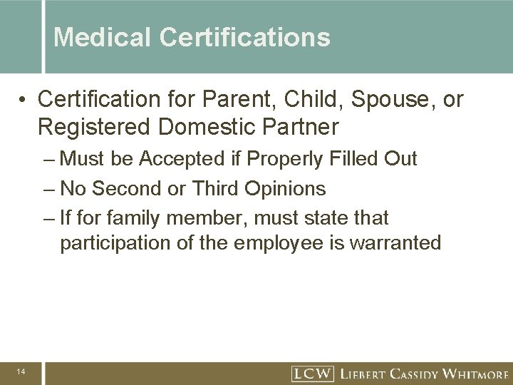 Medical Certifications • Certification for Parent, Child, Spouse, or Registered Domestic Partner – Must Medical Certifications • Certification for Parent, Child, Spouse, or Registered Domestic Partner – Must