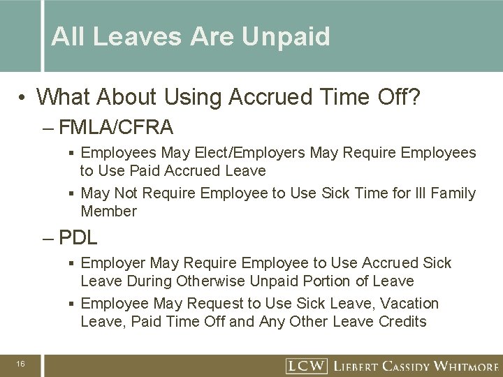 All Leaves Are Unpaid • What About Using Accrued Time Off? – FMLA/CFRA §
