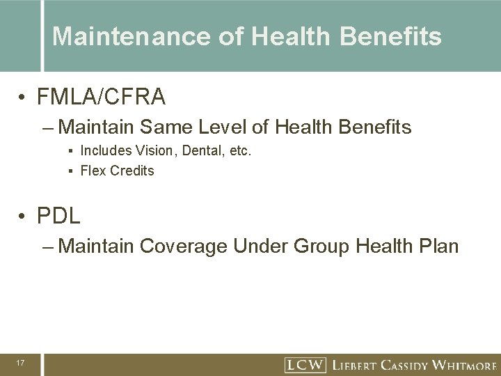 Maintenance of Health Benefits • FMLA/CFRA – Maintain Same Level of Health Benefits § Maintenance of Health Benefits • FMLA/CFRA – Maintain Same Level of Health Benefits §