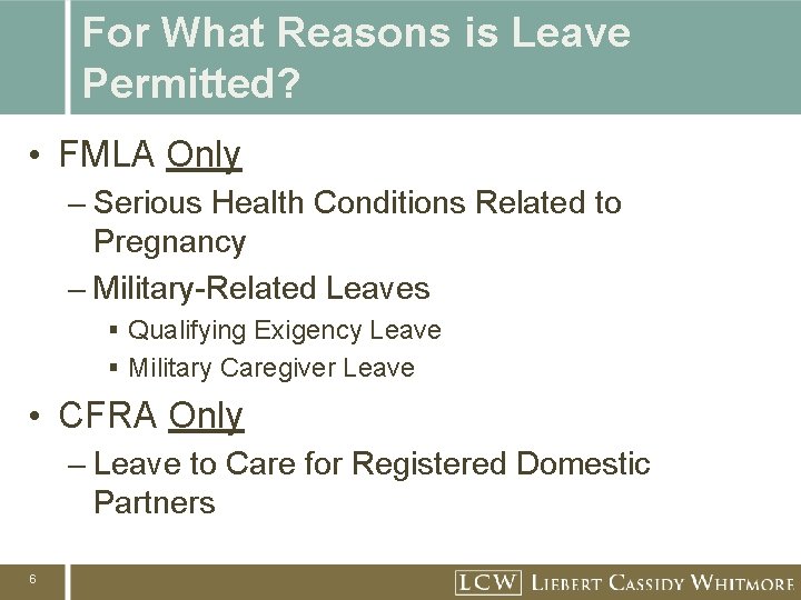 For What Reasons is Leave Permitted? • FMLA Only – Serious Health Conditions Related For What Reasons is Leave Permitted? • FMLA Only – Serious Health Conditions Related