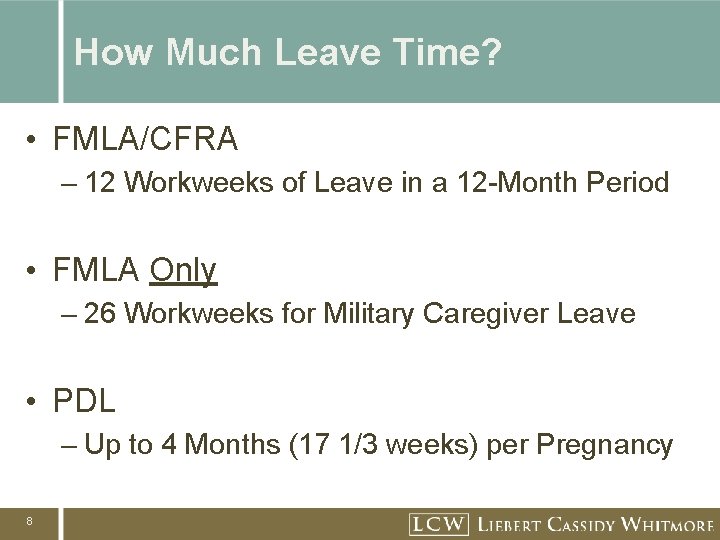 How Much Leave Time? • FMLA/CFRA – 12 Workweeks of Leave in a 12 How Much Leave Time? • FMLA/CFRA – 12 Workweeks of Leave in a 12