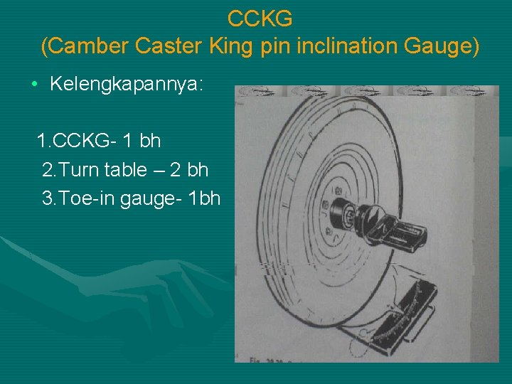 CCKG (Camber Caster King pin inclination Gauge) • Kelengkapannya: 1. CCKG- 1 bh 2.