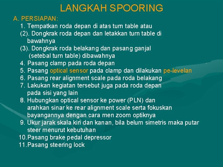 LANGKAH SPOORING A. PERSIAPAN: 1. Tempatkan roda depan di atas turn table atau (2).