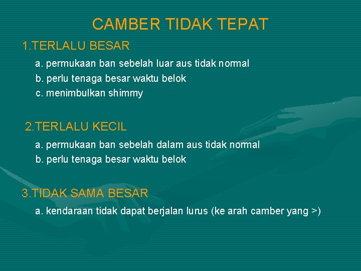 CAMBER TIDAK TEPAT 1. TERLALU BESAR a. permukaan ban sebelah luar aus tidak normal