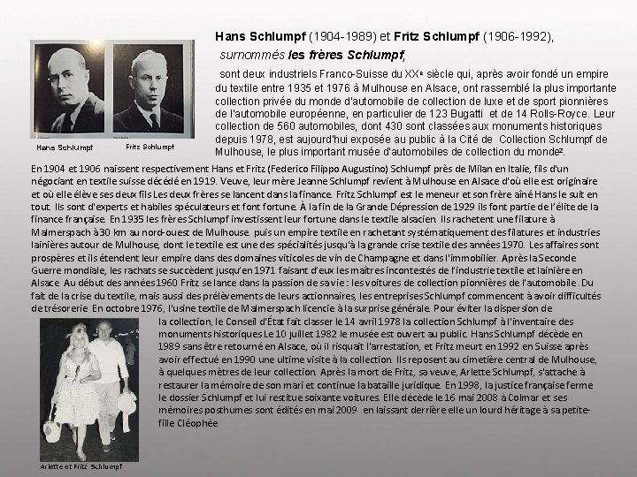 Hans Schlumpf (1904 -1989) et Fritz Schlumpf (1906 -1992), surnommés les frères Schlumpf, sont